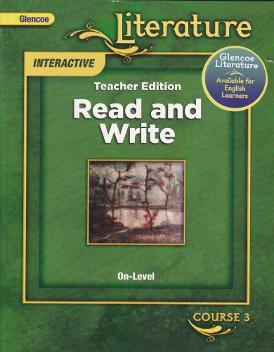 Stock image for Glencoe Literature Interactive Teacher Edition: Read And Write, On-Level, (Course 3) [2008] ; 9780078891762 ; 0078891760 for sale by APlus Textbooks