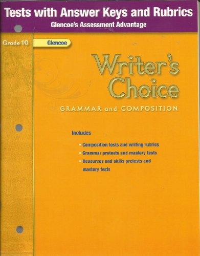 9780078899072: Writer's Choice: Grammar and Composition, Grade 10: Tests with Answer Keys and Rubrics (Glencoe's Assessment Advantage)