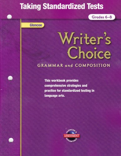 Stock image for Glencoe Writer's Choice Grammar and Composition: Taking Standardized Tests Grade 6-8 [2008] for sale by zeebooks