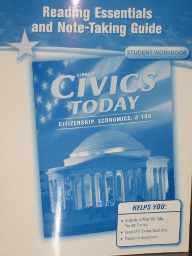 9780078924071: Civics Today Citizenship, Economics,& You Reading Essential Note Taking Guide Student Wb