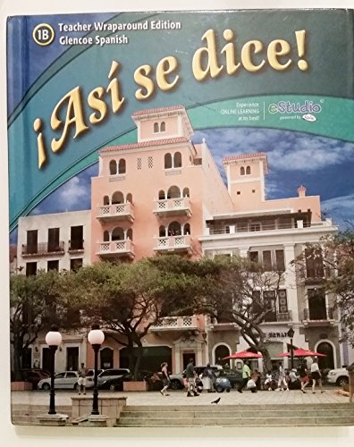 9780078929434: Asi se dice! Teacher's Wraparound Edition 2012 Glencoe Spanish 1B