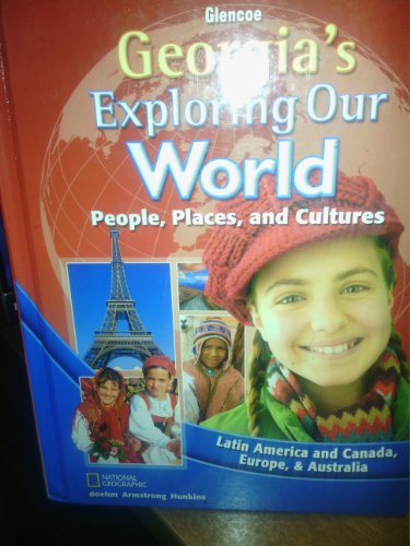 9780078956225: Exploring Our World: Latin America and Canada, Europe, and Australia  2012 Georgia Edition