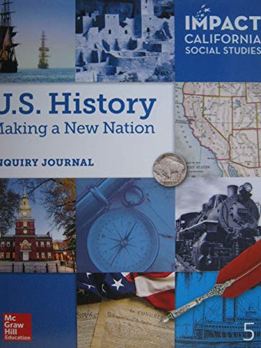 Imagen de archivo de Impact California Social Studies Grade 5 U.S. History: Making A New Nation Inquiry Journal a la venta por SecondSale