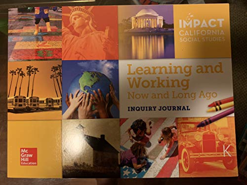 Imagen de archivo de Impact California Social Studies Learning and Working Now and Long Ago Inquiry Journal a la venta por HPB-Red