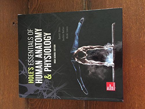 Imagen de archivo de Hole's Essentials of Human Anatomy and Physiology, High School Ed 2018 a la venta por Books Unplugged