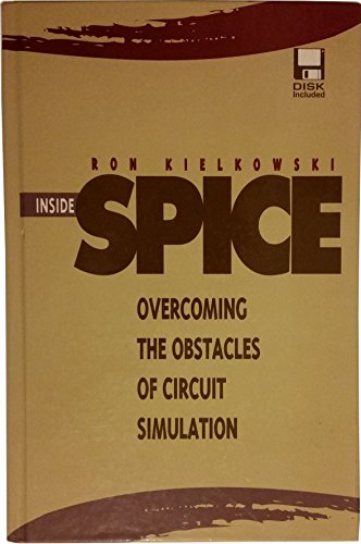 Stock image for Inside Spice: Overcoming the Obstacles of Circuit Simulation for sale by SecondSale