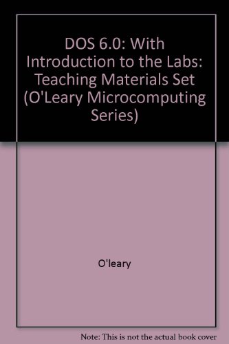 9780079117571: DOS 6.0: With Introduction to the Labs: Teaching Materials Set (O'Leary Microcomputing Series)