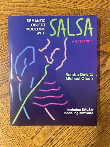 Semantic Object Modeling With Salsa: A Casebook (9780079117939) by Dewitz, Sandra; Olson, Michael