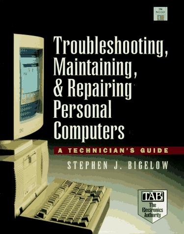 Stock image for Troubleshooting, Maintaining, and Repairing Personal Computers : A Technician's Guide for sale by Better World Books