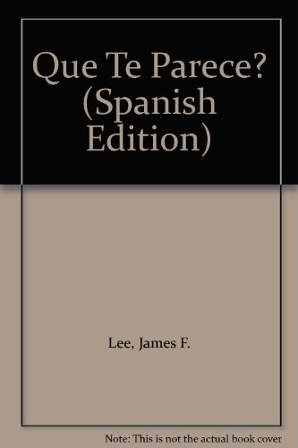 Que Te Parece? (Spanish Edition) (9780079121806) by Lee, James F.