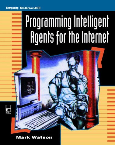 Imagen de archivo de Programming Intelligent Agents for the Internet a la venta por BookHolders