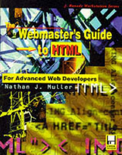 Stock image for The Webmaster's Guide to Html: For Advanced Web Developers (J. Ranade Workstation Series) for sale by Irish Booksellers