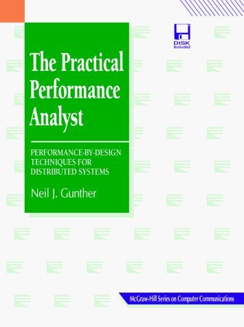 Imagen de archivo de The Practical Performance Analyst: Performance-By-Design Techniques for Distributed Systems (McGraw-Hill Series on Computer Communications) a la venta por St Vincent de Paul of Lane County