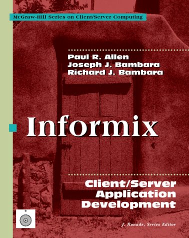 Stock image for Informix: Client/Server Application Development (Mcgraw-Hill Series on Client/Server Computing) for sale by Wonder Book