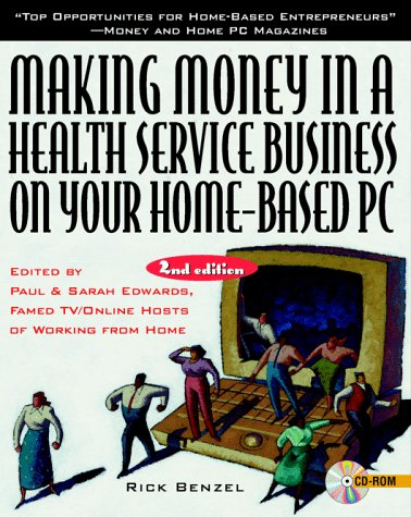 Making Money in a Health Service Business on Your Home-Based PC (9780079131393) by Benzel, Rick; Edwards, Paul; Edwards, Sarah