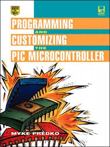 9780079136459: Programming and Customizing the Pic Microcontroller