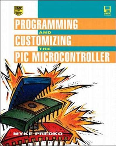 9780079136466: Programming And Customizing The Pic Microcontroller