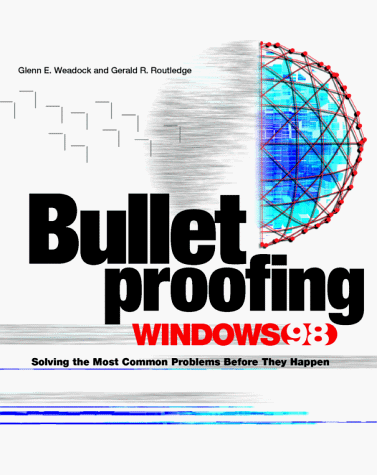 9780079136893: Bulletproofing Windows 98: Solving the Most Common Problems Before They Happen
