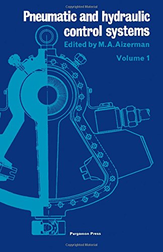 Pneumatic and Hydraulic Control Systems: Volume 1 - Seminar on Pneumohydraulic Automation (1st Se...