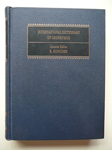 Beispielbild fr International dictionary of geophysics: Seismology, geomagnetism, aeronomy, oceanography, geodesy, gravity, marine geophysics, meteorology, the earthas a planet and its evolution zum Verkauf von WorldofBooks