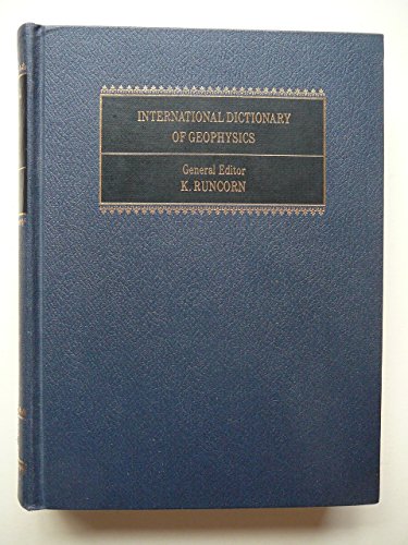9780080028026: INTERNATIONAL DICTIONARY OF GEOPHYSICS,VOLUME 1 & VOLUME 2 Seismology, Geomagnet