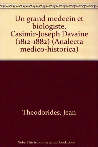 9780080032580: Un grand médecin et biologiste, Casimir-Joseph Davaine (1812-1882) (Analecta medico-historica) (French Edition)