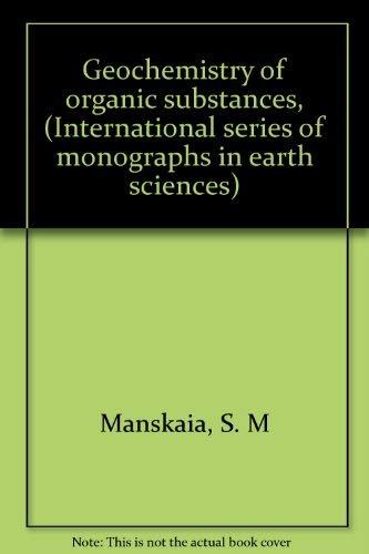 Imagen de archivo de Geochemistry of Organic Substances a la venta por Silent Way Books