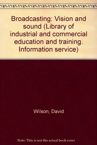 9780080038162: Broadcasting: Vision and sound (Library of industrial and commercial education and training. Information service)