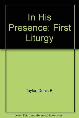 9780080060606: In His Presence: First Liturgy (According to the Book of Common Prayer)