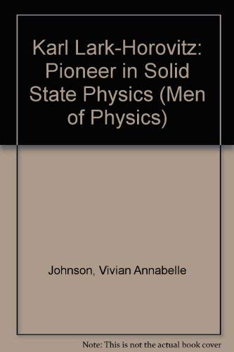 Stock image for Karl Lark-Horovitz: Pioneer in solid state physics, (Men of physics) for sale by Zubal-Books, Since 1961