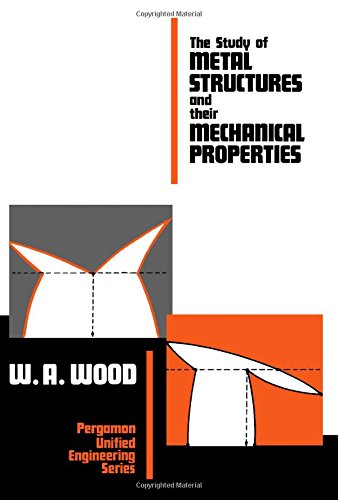 9780080067506: Study of Metal Structures and Their Mechanical Properties (Unified Engineering)