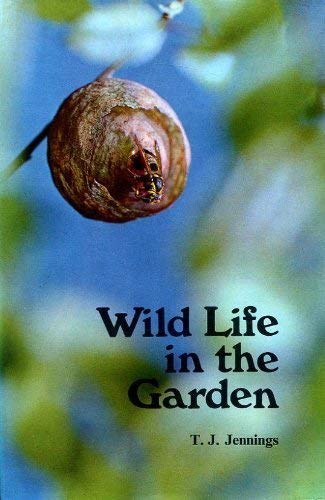 Wild life in the garden, (A Wheaton reference book) (9780080089805) by Jennings, Terry J