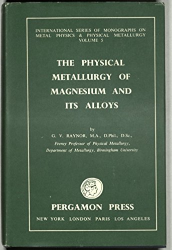 Stock image for Physical Metallurgy of Magnesium and Its Alloys Raynor, G.V. for sale by LIVREAUTRESORSAS