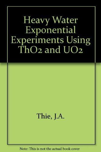 Stock image for Heavy Water Exponential Experiments Using ThO2 and UO2 for sale by Book Bear