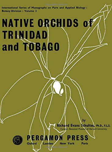 Native Orchids of Trinidad and Tobago. (9780080094373) by Richard Evans Schultes