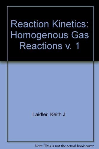 Imagen de archivo de Reaction Kinetics: Homogenous Gas Reactions (Volume 1) a la venta por Anybook.com