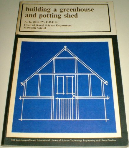 9780080106205: Building a Greenhouse and Potting Shed