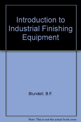 Stock image for An Introduction to Industrial Finishing Equipment; for sale by Basement Seller 101