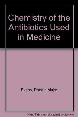 Stock image for The Chemistry of Antibiotics Used in Medicine for sale by Better World Books