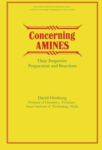 Concerning Amines: Their Properties, Preparation and Reactions (9780080119120) by Ginsburg, David