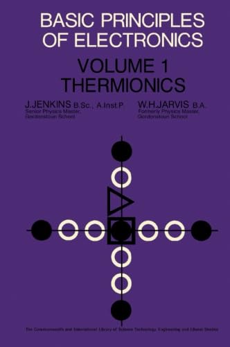 Stock image for Basic Principles of Electronics: Thermionics v. 1 for sale by Revaluation Books