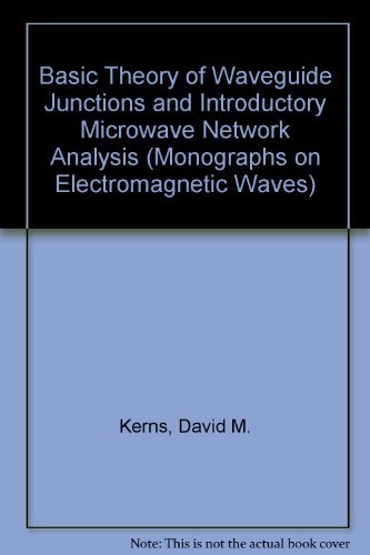 Beispielbild fr Basic Theory of Waveguide Junctions and Introductory Microwave Network Analysis zum Verkauf von HPB-Red