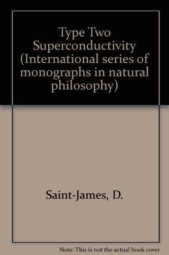 Type II Superconductivity (International series of monographs in natural philosophy) (9780080123929) by D. Saint-James; G. Sarma; E. J. Thomas