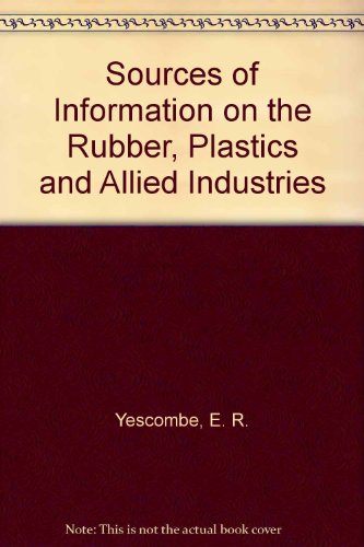 Stock image for Sources of Information on the Rubber, Plastics and Allied Industries for sale by Sue Lloyd-Davies Books