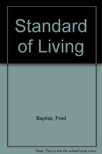 The standard of living, (Introductory workbooks in economic problems) (9780080128658) by Fred Bayliss