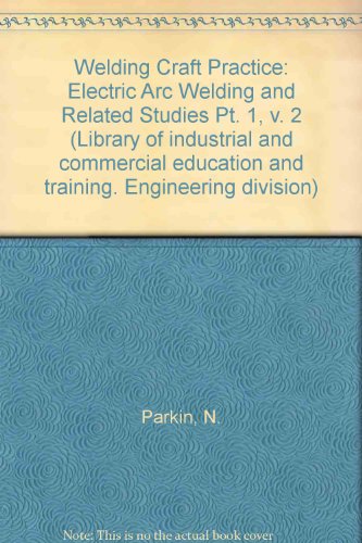 9780080130002: Welding Craft Practice: Electric Arc Welding and Related Studies Pt. 1, v. 2