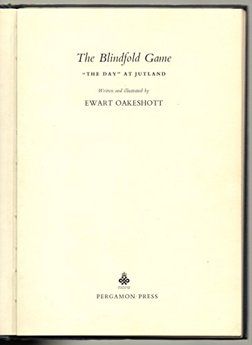 The blindfold game;: The day at Jutland, (The Pergamon English library) (9780080132822) by Oakeshott, R. Ewart