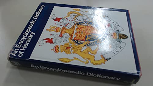 9780080132976: Encyclopaedic Dictionary of Heraldry