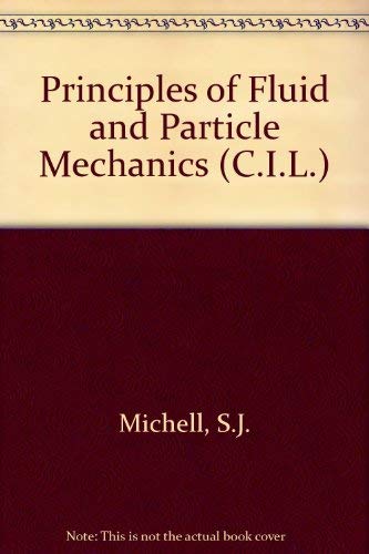 9780080133126: Principles of Fluid and Particle Mechanics (C.I.L.)