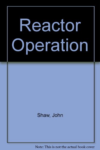 Reactor Operation. (9780080133249) by John Shaw